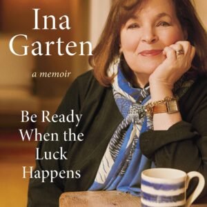 ina garten: be ready when the luck happens